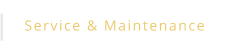Service & Maintenance